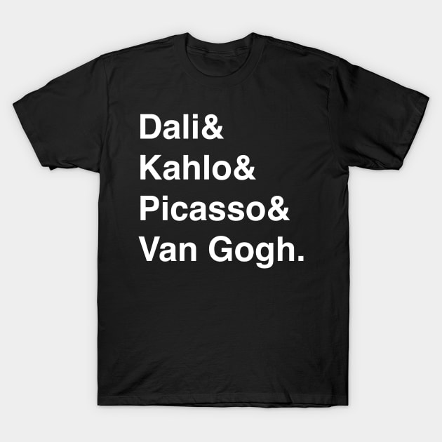 Famous artist name list T-Shirt by LiciaMarie